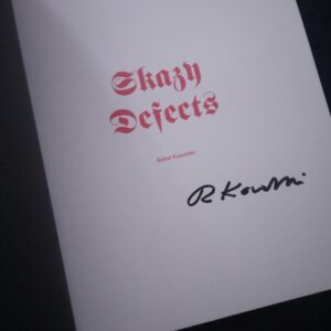 Signed. Skazy Defects / Rafał Kowalski, 2017