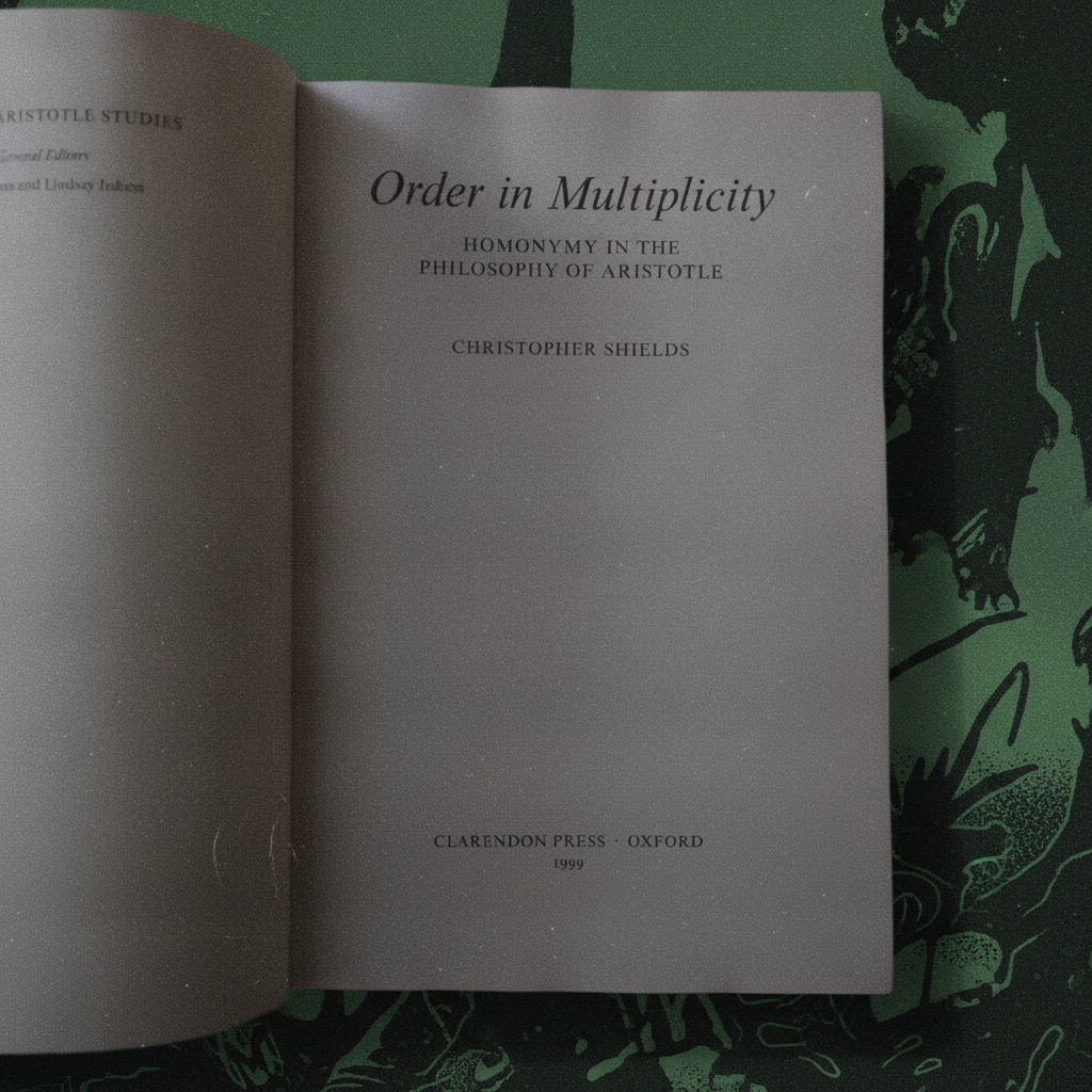 Order in Multiplicity Homonymy in the Philosophy of Aristotle – Christopher Shields (Oxford)