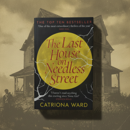 The Last House on Needless Street / Catriona Ward (Gilus psichologinis siaubo trileris)
