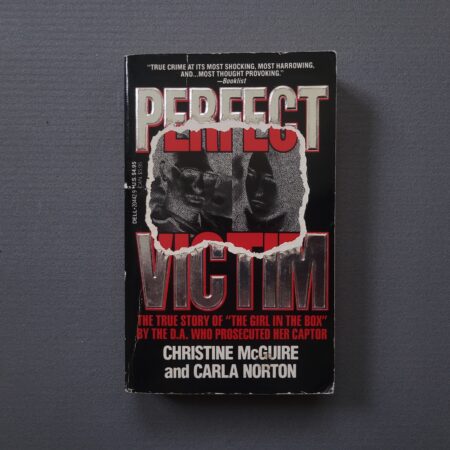 Perfect Victim: The True Story of „The Girl in the Box“ / Christine McGuire & Carla Norton